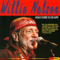 Willie Nelson - Home Is Where You're Happy